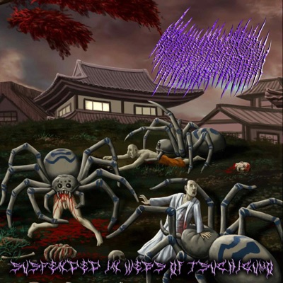Suspended in Webs of Tsuchigumo (feat. Malodorous) - Single