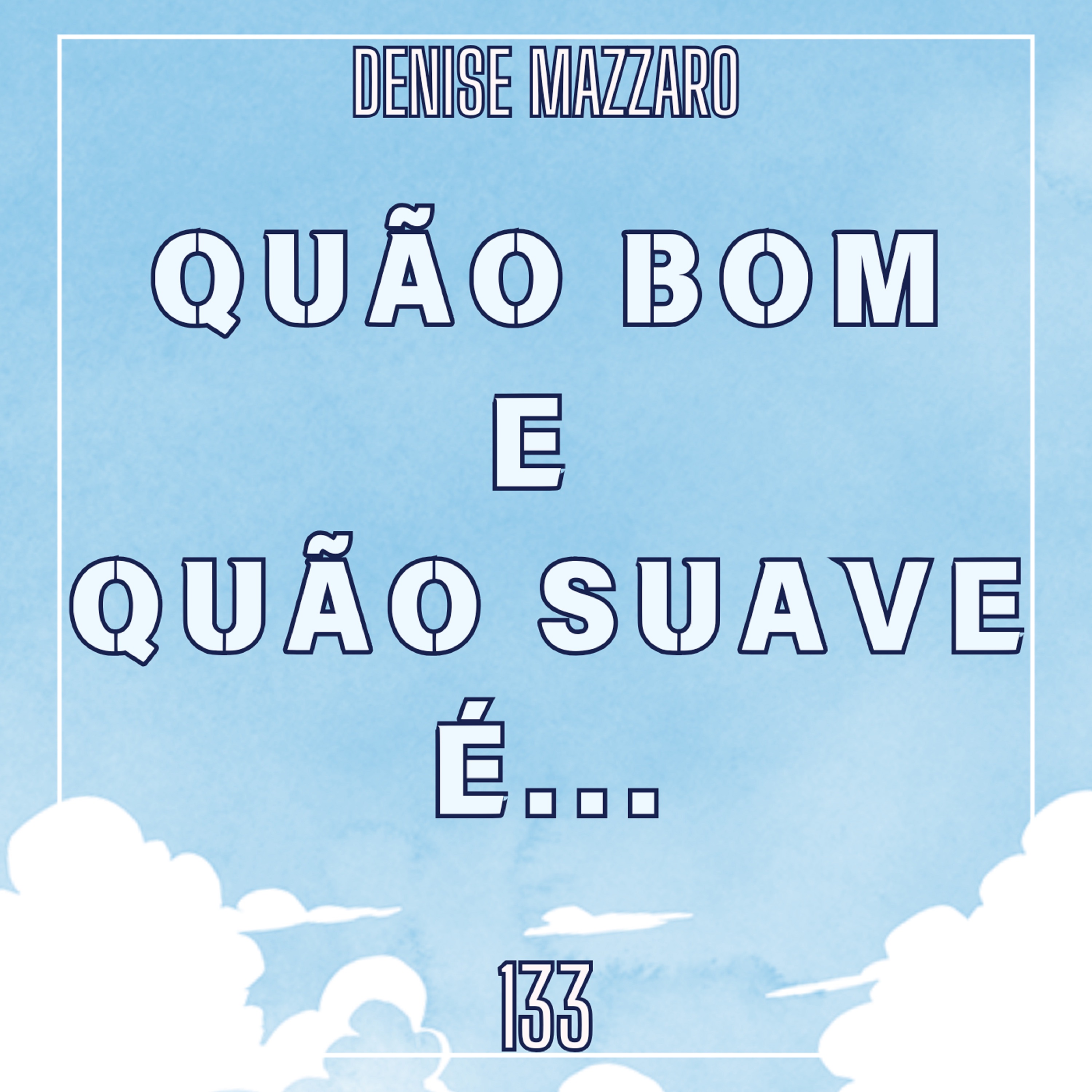 Denise Mazzaro - Oficial - Hino 133 CCB - Quão bom e quão suave é... - Em português com legenda