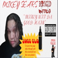 Mikey Wit Da Good Hair (feat. Brigid Bites) - Single - Mikey Sears