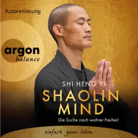 Shaolin Mind - Die Suche nach wahrer Freiheit (Autorenlesung)