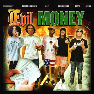 Evil Money (feat. Octi, Christ Dillinger, Xhris2Eazy, Seepy & Shadow Wizard Money Gang)