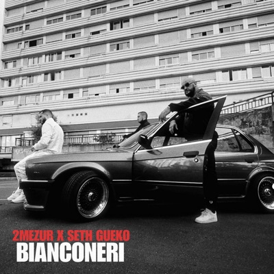 Bianconeri (feat. Seth Gueko) - Single