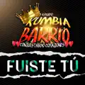 Fuiste Tú