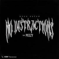 No Distractions (feat. Peezy) - Single - Dyce Payso