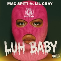 Luh BaBy (feat. Lil cray) - Single - Mac spitt