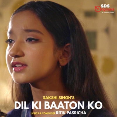 Dil Ki Baaton Ko (feat. Sakshi Singh) - Single