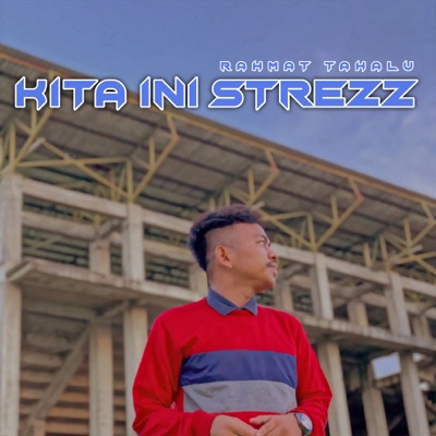 Kita Ini Strezz - Single