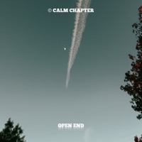 Open End - Single - Calm Chapter