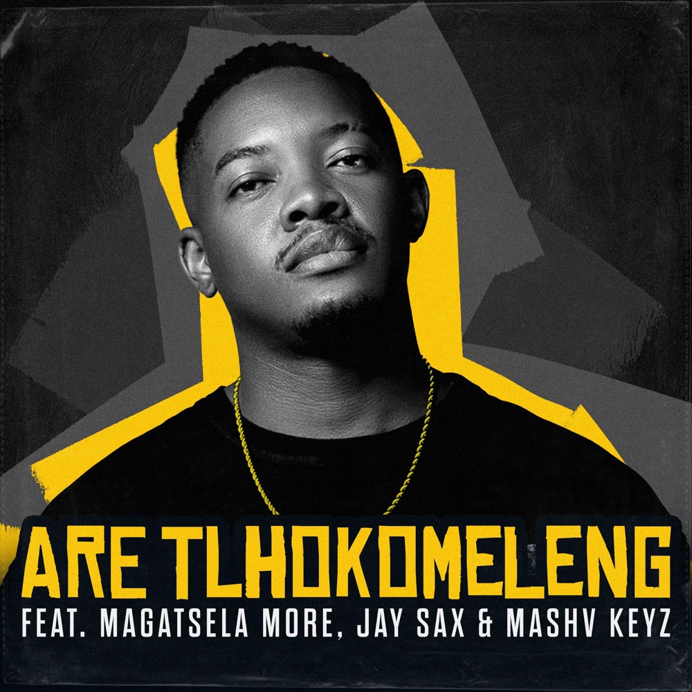 Обложка альбома «Are Tlhokomeleng (feat. Magatsela More & Mashv Keyz) - Single» — Uncle Bae & Jay Sax