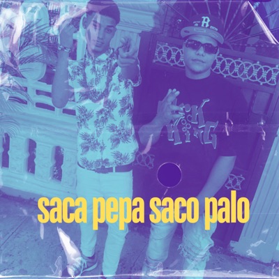 Saca Pepa Saca Palo (feat. La Maruchada & Gatillo30) - Single