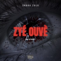 ZYÉ OUVÈ (OutsideBro) - Single - Shaka Zulu