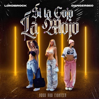 Si la cojo la mojo (feat. Danger860) - Single
