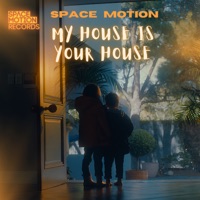 My House Is Your House - Single - Space Motion