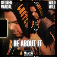 Be About it (feat. StonedVandal818) - Single - Wild Will
