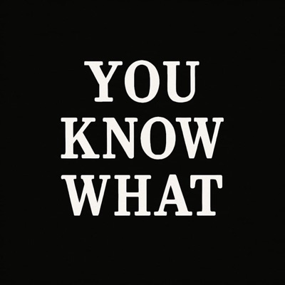 You Know What - Single