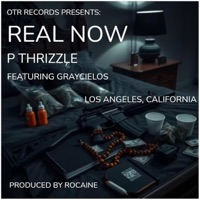 Real Now (feat. graycielos) - Single - P THRIZZLE