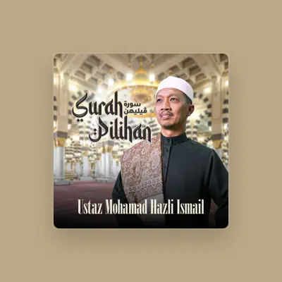 Listen to Ustaz Mohamad Hazli Ismail, watch music videos, read bio, see tour dates & more!