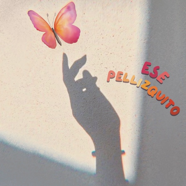Ese Pellizquito