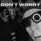 DON T WORRY Original Frecuencia 7 feat Jota B mc P L F Single