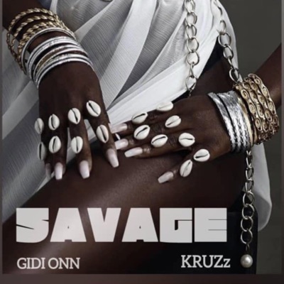 Savage (feat. Gidi Onn & KiDa KruZz) - Single