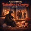 Magic Wacho - Valentine is Coming (Loney)