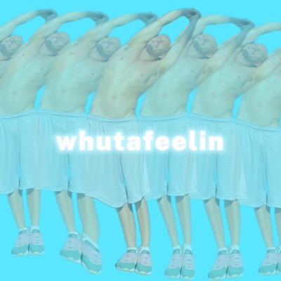 whutafeelin (feat. Patrick Walters) - Single