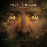 Never The Same - Mike Mana