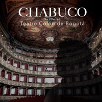 CHABUCO DESDE EL TEATRO COLÓN DE BOGOTÁ (En Vivo) - Chabuco