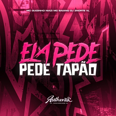 Ela Pede Pede Tapão (feat. Mc Guizinho Niazi) - Single