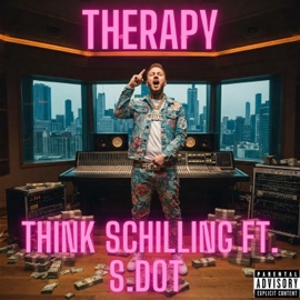 THERAPY (feat. S. DOT) THINK SCHILLING