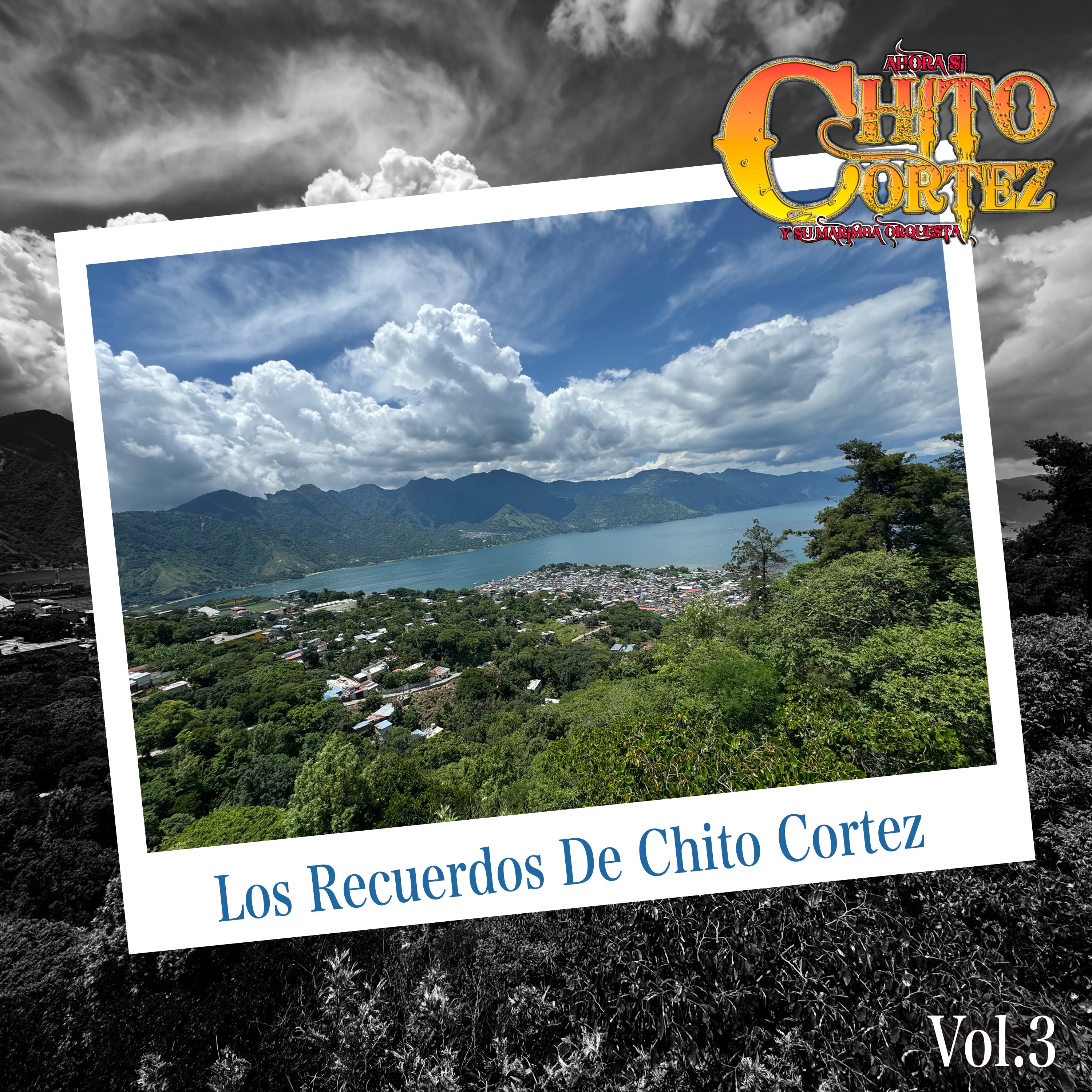Los Recuerdos de Chito Cortez, Vol. 3