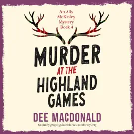 Murder at the Highland Games: An Ally McKinley Mystery, Book 4 (Unabridged)