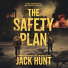The Safety Plan: A Post-Apocalyptic EMP Survival Thriller (Unabridged) - Jack Hunt