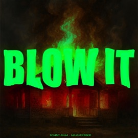 BLOW IT Tommy Nasa & massstabber