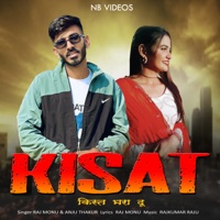 Kisat Bhra Du - Single - Rajmonu & Anju Thakur