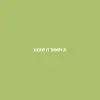 KEEP IT SIMPLE