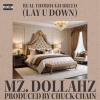 Real Thorough Breed (Lay U Down) (feat. Mz Dollahz) - Single - Chuck Chain