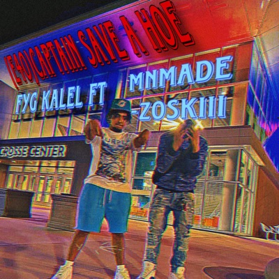 CAPTAIN SAVE A HO (feat. MNMADE_ZOSKIII) - Single
