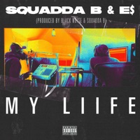 My Liife (feat. E$) - Single - Squadda B