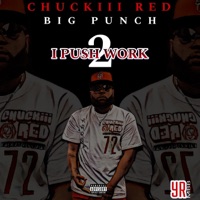 I Push Work (feat. Big Punch) - Single - Chuckiii Red