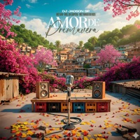 Amor de primavera - Single - Dj Jadson Sp, Mc Thiago do bds, Will da capital & Mc San