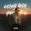 Estoy Loco Por Ti
