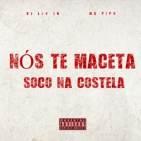Nós Te Maceta Soco na Costela - Single - DJ LÉO LB & MC Pipo