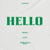Hello (feat. Mendes, Kid Ro & Urban Justice Beats) - Single - Owen MH