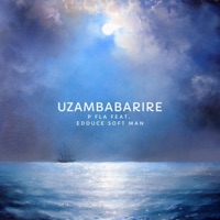 Uzambabarire (feat. Edouce Softman) - Single - P Fla