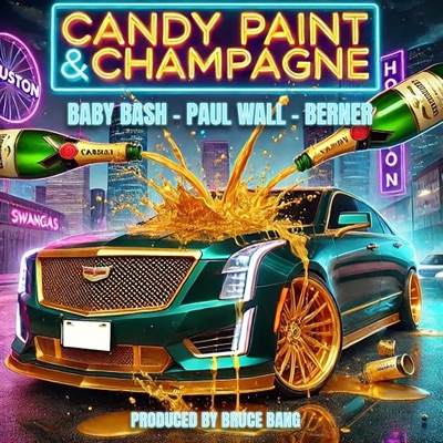 Candy Paint & Champagne (feat. Berner & Bruce Bang) - Single
