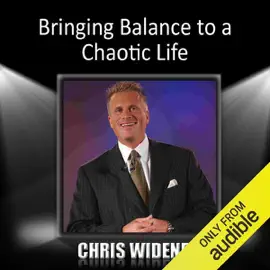 Bringing Balance to a Chaotic Life (Unabridged) [Unabridged  Nonfiction]