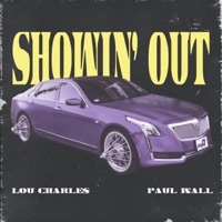 Showin' Out - Single - Lou CharLe$ & Paul Wall