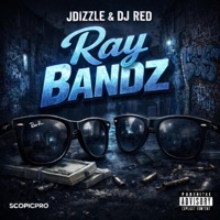 Ray Bandz (feat. JDizzle & DJ Red) - Single - ScopicPro