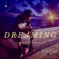 Dreaming - BottomBoysEnt